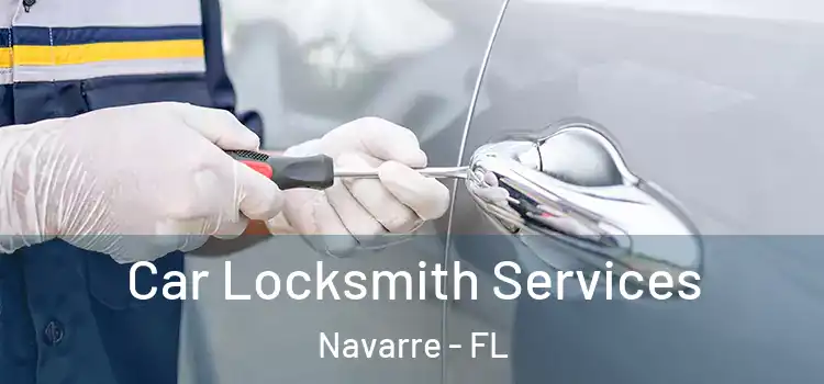 Car Locksmith Services Navarre - FL