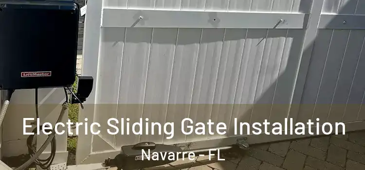 Electric Sliding Gate Installation Navarre - FL