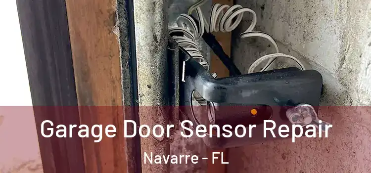 Garage Door Sensor Repair Navarre - FL
